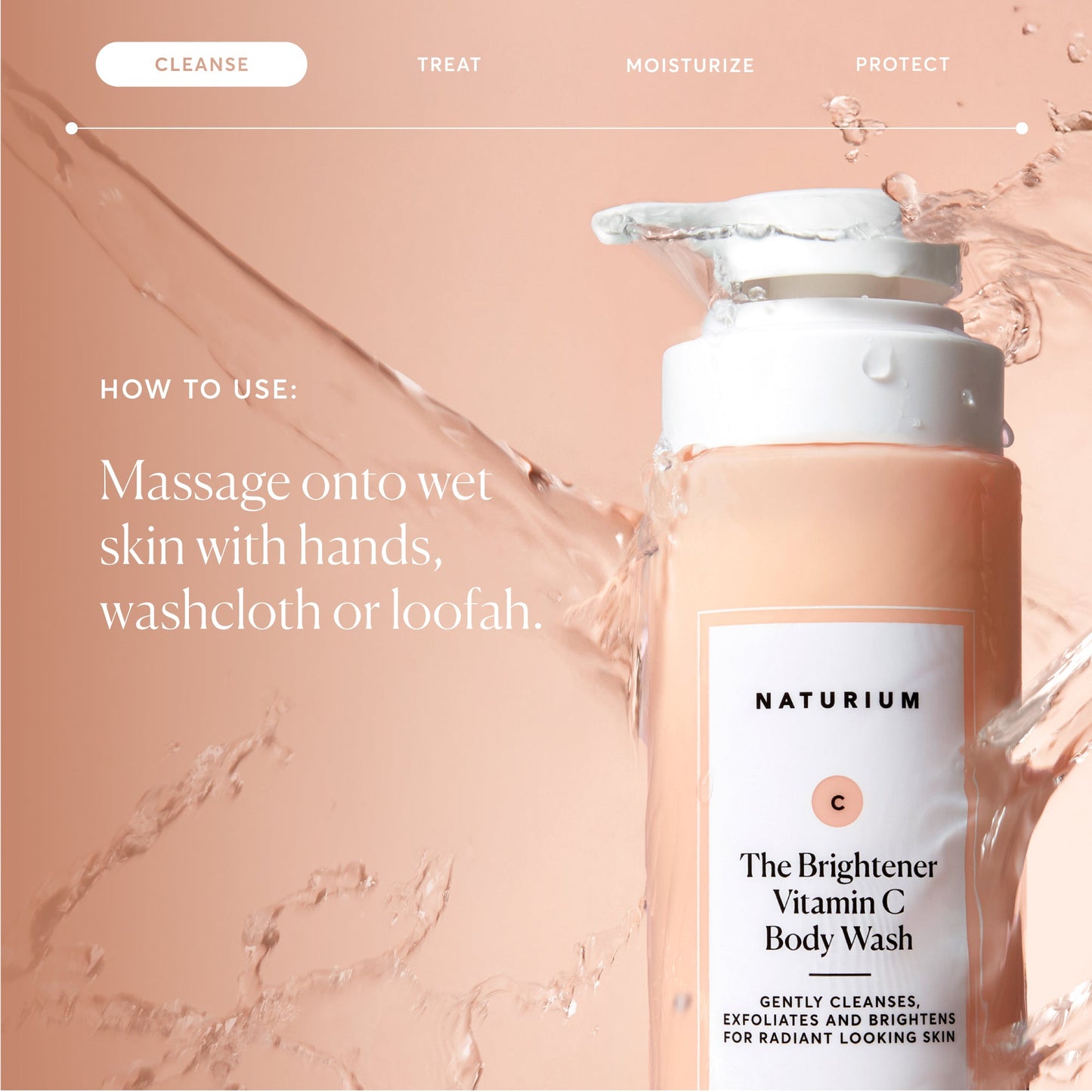 the-brightener-vitamin-c-brightening-body-wash-f8 NATR-40004-Alt-Images-The-Brightener-Vitamin-C-Brightening-Body-Wash-04.jpg